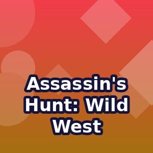Assassin's Hunt: Wild West thumbnail